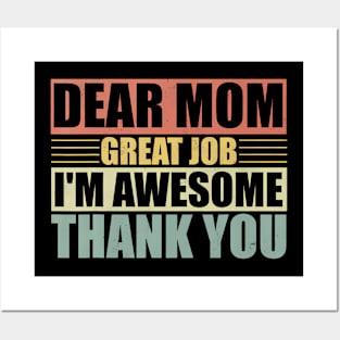 Dear Mom Great Job I'M Awesome Thank You Cute Mother Posters and Art